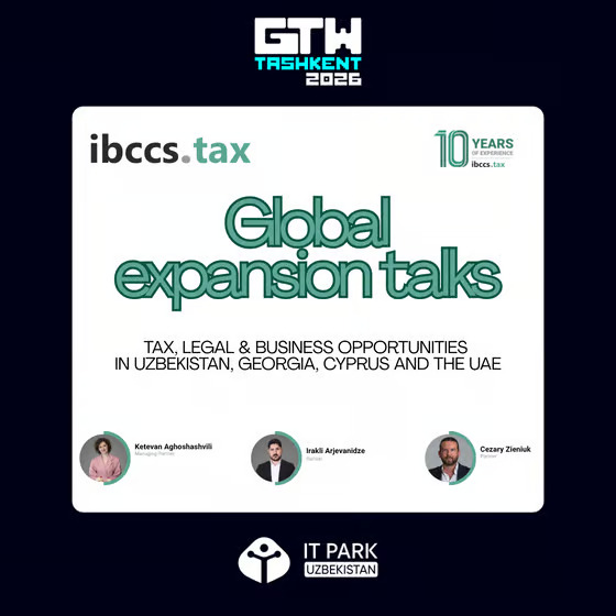 Global Expansion Talks: Tax, Legal & Business Opportunities in Uzbekistan, Georgia, Cyprus and the UAE
